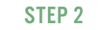 STEP 2