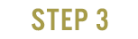STEP 3