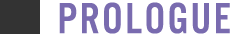 PROLOGUE